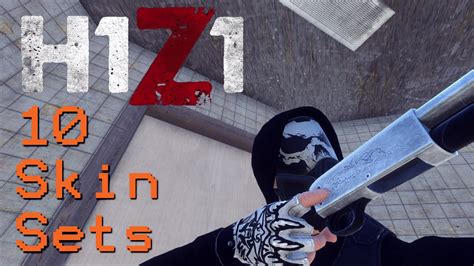 H1Z1 10 skin sets .